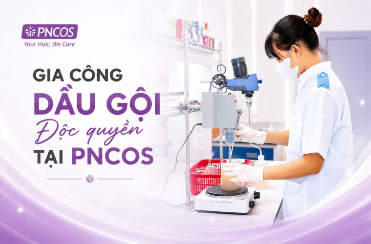 Gia Công Dầu Gội Độc Quyền Tại PNCOS 