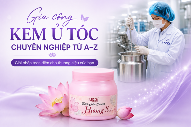 Gia công kem ủ tóc chuyên nghiệp từ A–Z