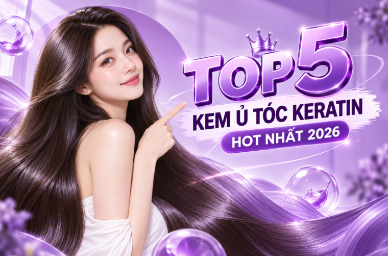 Top 5 kem ủ tóc keratin Hot nhất năm 2026